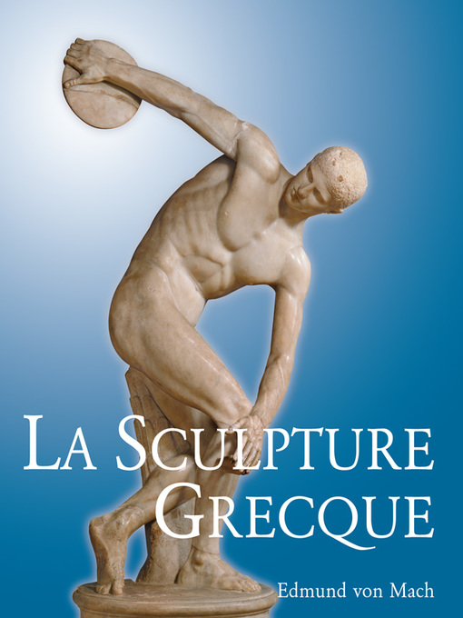 Title details for La Sculpture Grecque by Edmund von Mach - Wait list